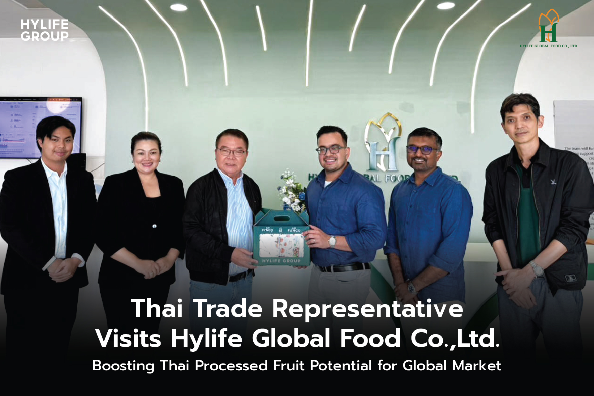 You are currently viewing Thai Trade Representative Visits Hylife Global Food Co.,Ltd., Boosting Thai Processed Fruit Potential for Global Market